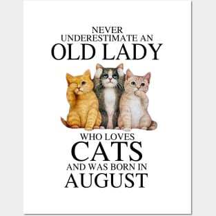 Never Underestimate An Old Lady Who Loves Cats August Posters and Art